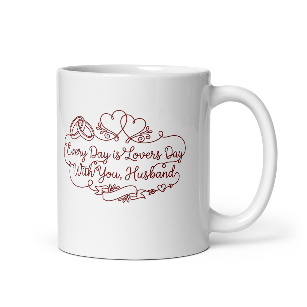 Lovers Day Gift Mug for Husband - Every Day is Lovers Day mockup