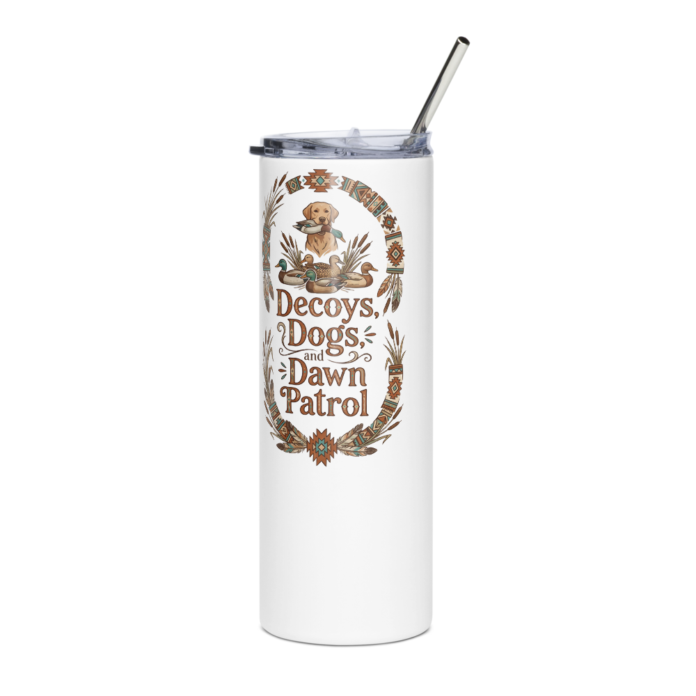 Decoys, Dogs, and Dawn Patrol Tumbler - Duck Hunting Gift mockup