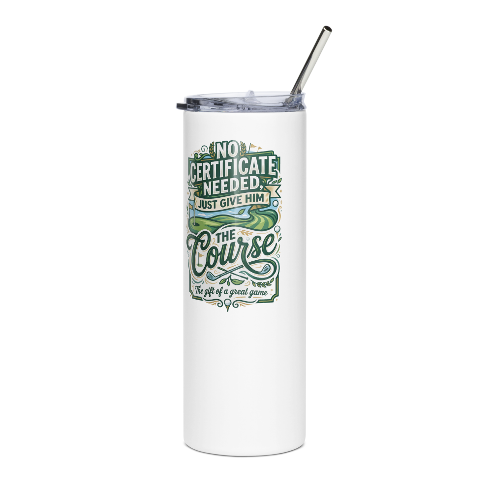 Give Him the Course Golf Tumbler - Heartfelt Golfer Gift mockup