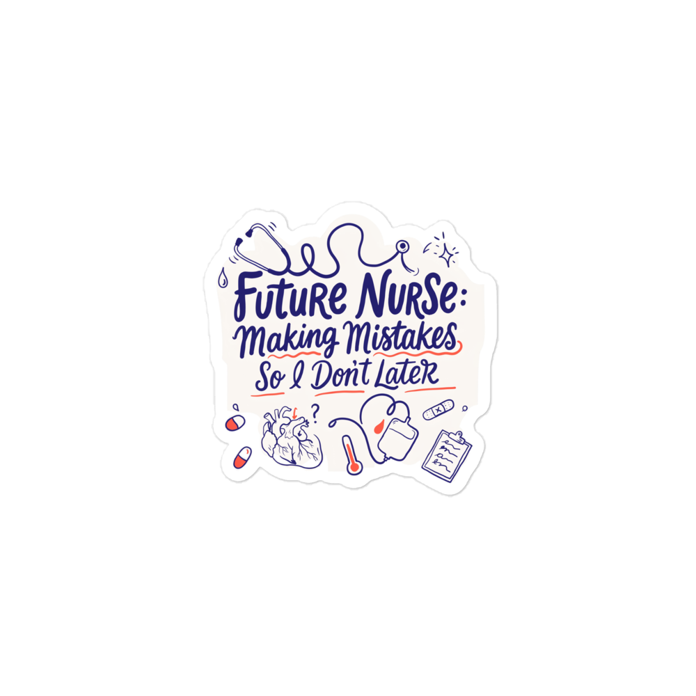 Future Nurse Making Mistakes Funny Student Sticker mockup