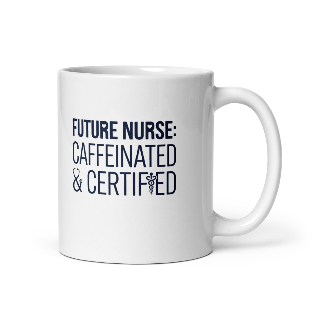Future Nurse Caffeinated & Certified Mug - Nursing Grad Gift mockup