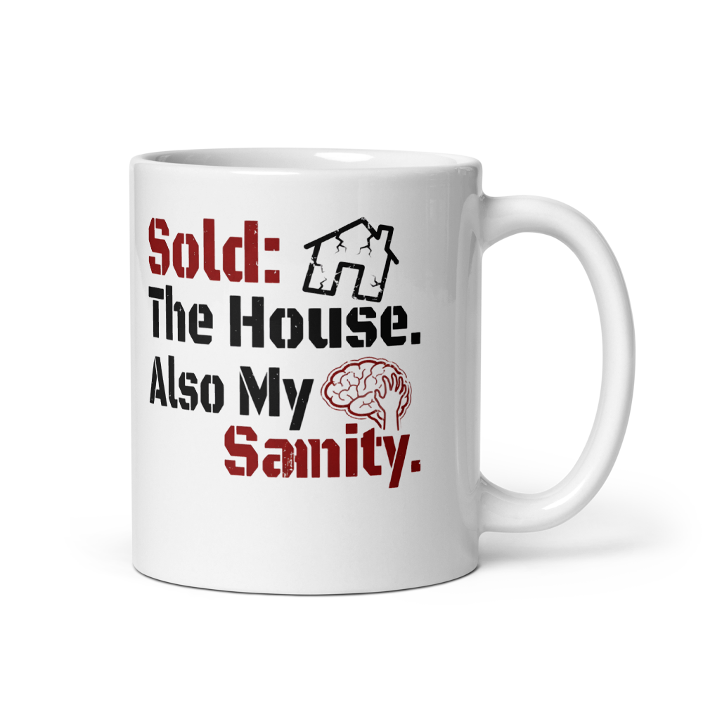 Sold The House Also My Sanity Mug - Realtor Gift mockup