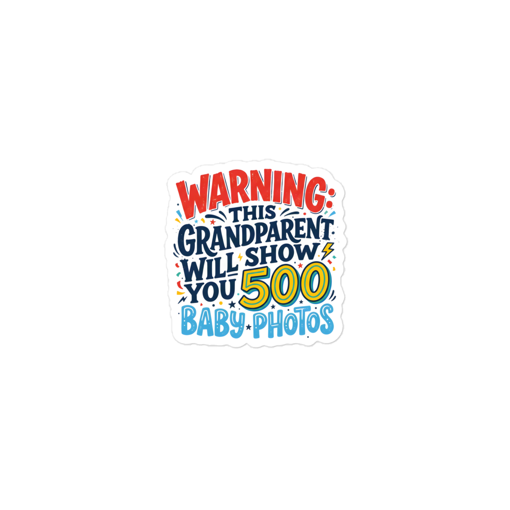 Funny New Grandparent Sticker - 500 Baby Photos Warning mockup